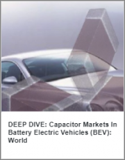 Capacitor Markets In Battery Electric Vehicles (BEV): World Markets, Technologies & Opportunities: 2021-2026