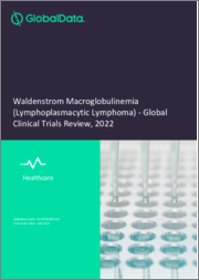 Waldenstrom Macroglobulinemia (Lymphoplasmacytic Lymphoma) - Global Clinical Trials Review, H2, 2021