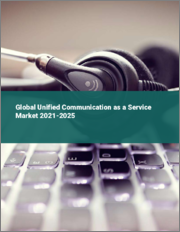 Global Unified Communication as a Service Market 2021-2025