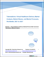 Telemedicine: Virtual Healthcare Delivery Market Analysis, Market Shares and Market Forecasts, Worldwide 2021 to 2027