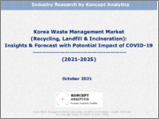 Korea Waste Management Market (Recycling, Landfill & Incineration): Insights & Forecast with Potential Impact of COVID-19 (2021-2025)