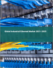 Global Industrial Ethernet Market 2021-2025