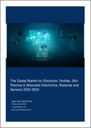 The Global Market for Electronic Textiles, Skin Patches and Wearable Electronics, Batteries & Sensors 2022-2032