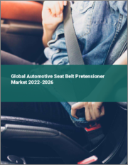 Global Automotive Seat Belt Pretensioner Market 2022-2026
