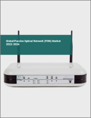 Global Passive Optical Network (PON) Market 2022-2026
