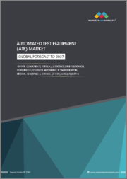 Automated Test Equipment Market by Components, Type, Vertical (Semiconductor Fabrication, Automotive and Transportation, Medical, Aerospace and Defense, Consumer Electronics), and Geography (North America, Europe, APAC, RoW) (2022-2027)