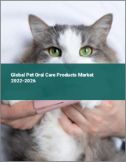 Global Pet Oral Care Products Market 2022-2026