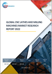 Global CNC Lathes and Milling Machines Market Research Report 2022