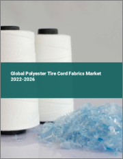 Global Polyester Tire Cord Fabrics Market 2022-2026