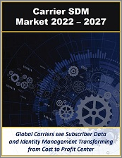 Subscriber Data Management Market by Service Provider Type (Carriers and OTT Service Providers), Network Type (LTE and 5G), Model (Premise and Cloud) and Region 2022 - 2027