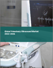 Global Veterinary Ultrasound Market 2022-2026