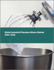 Global Industrial Planetary Mixers Market 2022-2026
