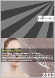 Anti-aging Therapeutics Market - Distribution by Type of Molecule (Biologics and Small Molecules), Type of Aging (Cellular Aging, Immune Aging, Metabolic Aging and Others) and Key Geographies, Industry Trends and Global Forecasts, 2022-2040