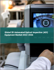 Global 3D 3D Automated Optical Inspection Equipment Market 2022-2026