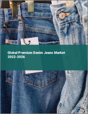 Global Premium Denim Jeans Market 2022-2026