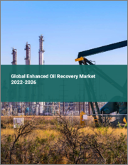 Global Enhanced Oil Recovery Market 2022-2026