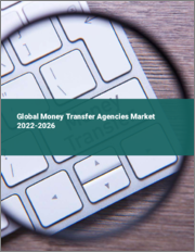 Global Money Transfer Agencies Market 2022-2026