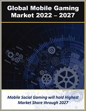 Global Mobile Gaming Market by Technologies, Platforms, Connectivity Types and Ecosystem Stakeholders 2022 - 2027