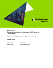 Guidehouse Insights Leaderboard Report - 3D Printing for Construction: Assessment of Strategy and Execution for 12 Key Market Influencers