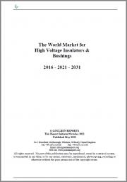 The World Market for High Voltage Insulators and Bushings 2021 to 2031
