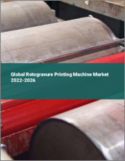 Global Rotogravure Printing Machine Market 2022-2026