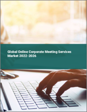 Global Online Corporate Meeting Services Market 2022-2026