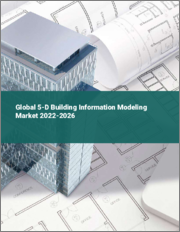 Global 5-D Building Information Modeling Market 2022-2026