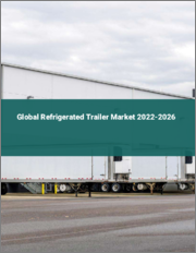 Global Refrigerated Trailer Market 2022-2026