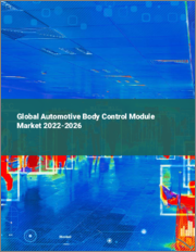 Global Automotive Body Control Module Market 2022-2026