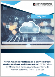 North America Platform as a Service (PaaS) Market Outlook and Forecast to 2027 - Driven by Major Cost Savings and Faster Time to Market achieved from PaaS Use