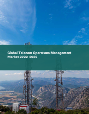 Global Telecom Operations Management Market 2022-2026