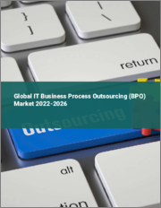 Global IT Business Process Outsourcing (BPO) Market 2022-2026
