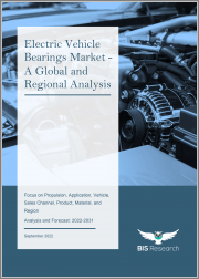 Electric Vehicle Bearings Market - A Global and Regional Analysis: Focus on Propulsion, Application, Vehicle, Sales Channel, Product, Material, and Region - Analysis and Forecast, 2022-2031