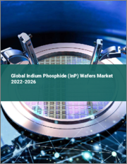 Global Indium Phosphide (InP) Wafers Market 2022-2026
