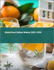 Global Hard Seltzer Market 2022-2026