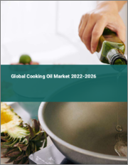 Global Cooking Oil Market 2022-2026