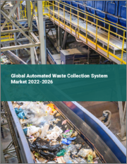 Global Automated Waste Collection System Market 2022-2026