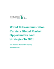 Wired Telecommunication Carriers Global Market Opportunities And Strategies To 2031