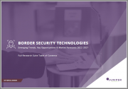 Border Security Technologies: Emerging Trends, Key Opportunities & Market Forecasts 2022-2027