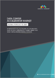 Data Center Accelerator Market by Processor Type (CPU, GPU, FPGA, ASIC), Type (HPC Data Center, Cloud Data Center), Application (Deep Learning Training, Public Cloud Interface, Enterprise Interface) and Region - Global Forecast to 2027