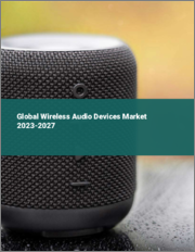 Global Wireless Audio Devices Market 2023-2027