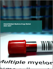 Global Multiple Myeloma Drugs Market 2023-2027