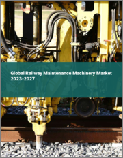 Global Railway Maintenance Machinery Market 2023-2027