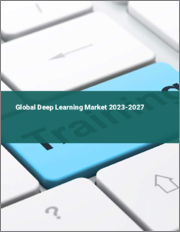 Global Deep Learning Market 2023-2027