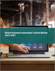 Global Industrial Automation Control Market 2023-2027