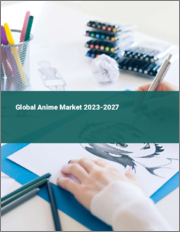 Global Anime Market 2023-2027
