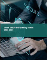 Global Secure Web Gateway Market 2023-2027