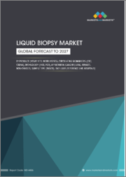 Liquid Biopsy Market by Product (Assay Kits, Instruments), Circulating Biomarkers (CTC, ctDNA), Technology (NGS, PCR), Application (Cancer (Lung, Breast), Non-Cancer), Sample Type (Blood), End User (Reference Lab, Hospitals) - Global Forecast to 2027