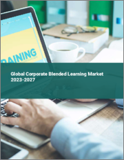 Global Corporate Blended Learning Market 2023-2027