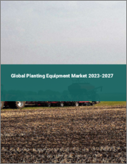 Global Planting Equipment Market 2023-2027